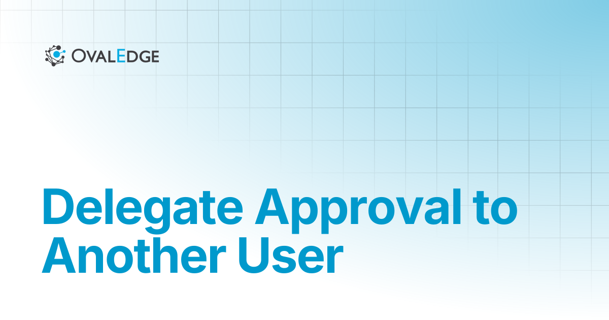 Delegate Approval to Another User | Release8.1 | Knowledge Portal